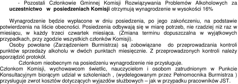 (Zmiana terminu dopuszczalna w wyjątkowych przypadkach, przy zgodzie wszystkich członków Komisji).