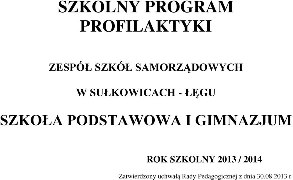 PODSTAWOWA I GIMNAZJUM ROK SZKOLNY 2013 / 2014