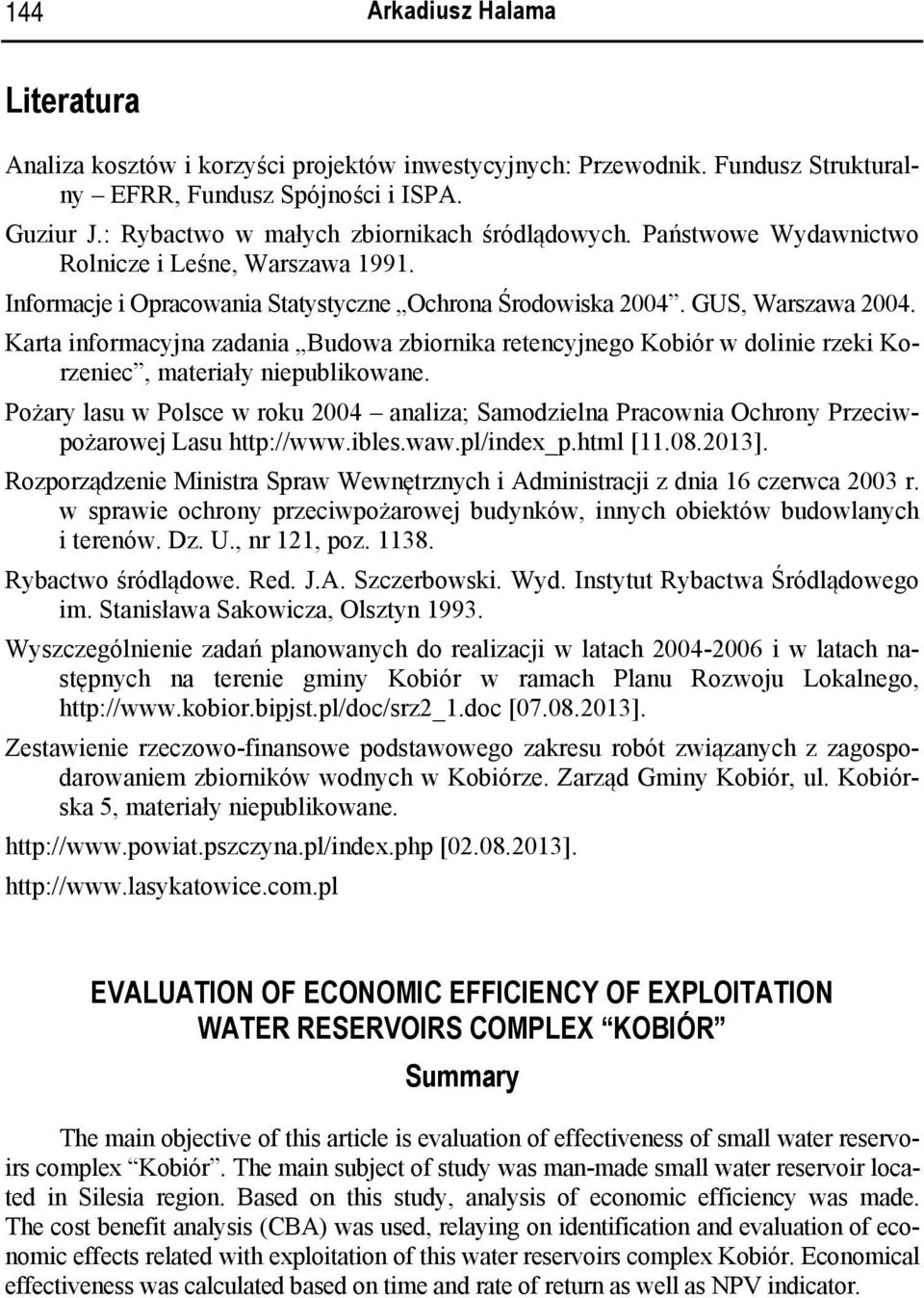 Karta informacyjna zadania Budowa zbiornika retencyjnego Kobiór w dolinie rzeki Korzeniec, materiały niepublikowane.
