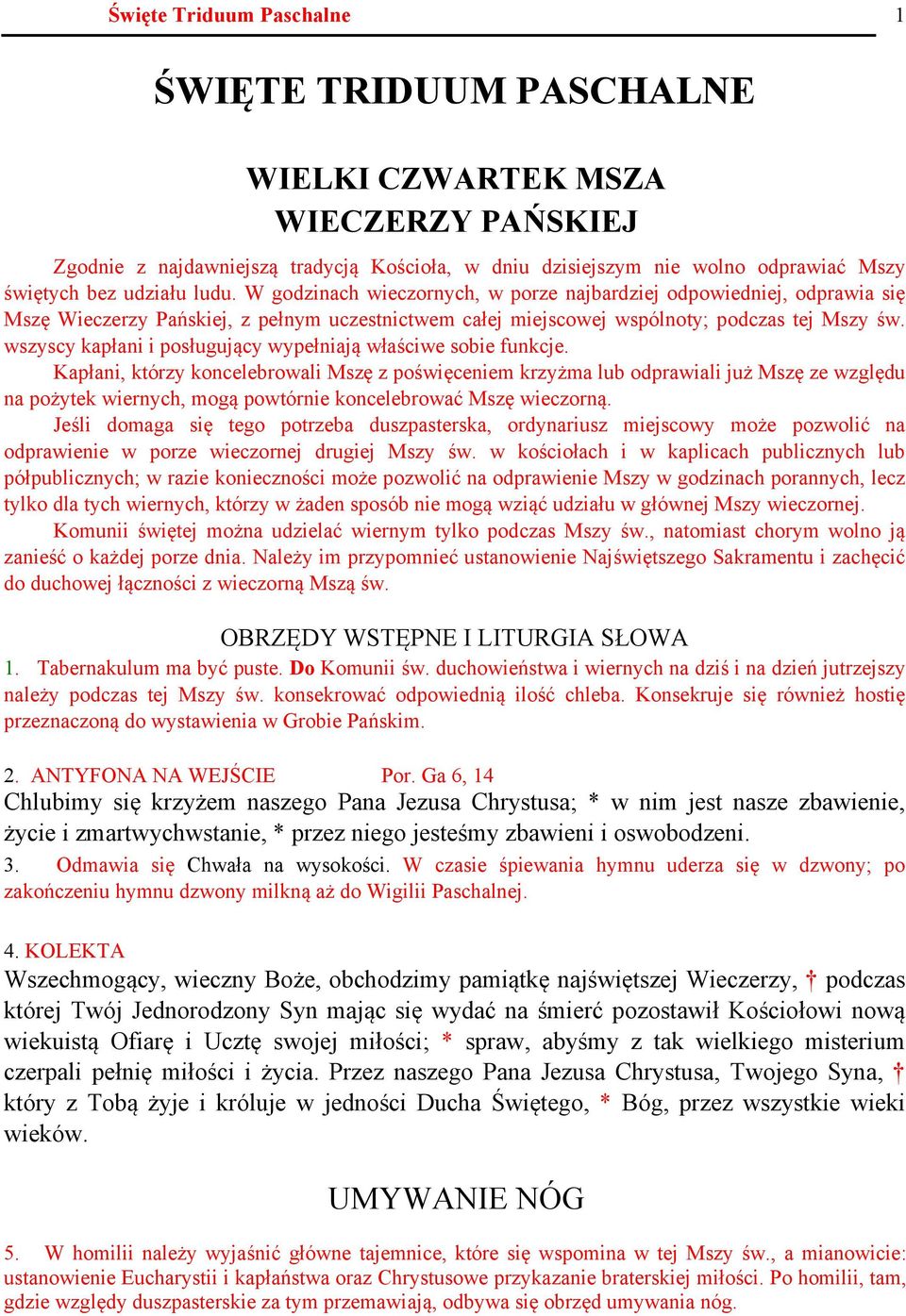 wszyscy kapłani i posługujący wypełniają właściwe sobie funkcje.