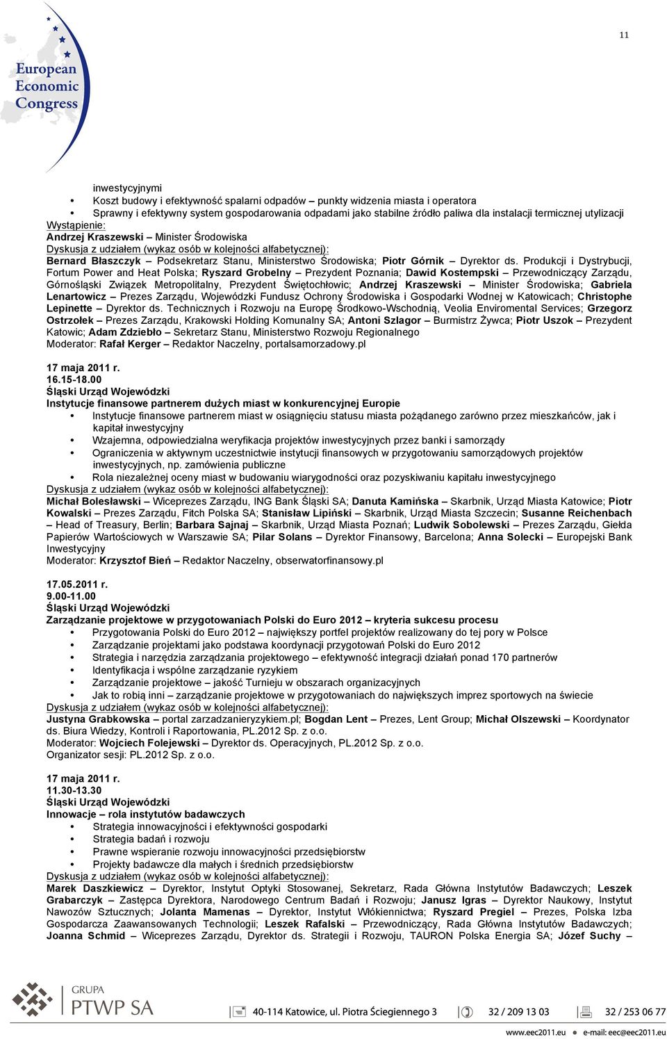 Produkcji i Dystrybucji, Fortum Power and Heat Polska; Ryszard Grobelny Prezydent Poznania; Dawid Kostempski Przewodniczący Zarządu, Górnośląski Związek Metropolitalny, Prezydent Świętochłowic;