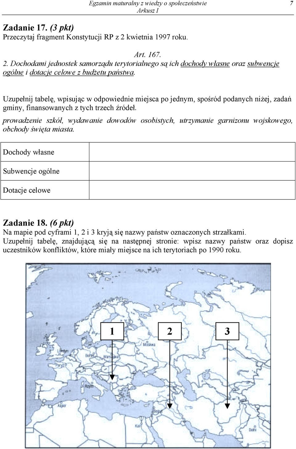 Uzupełnij tabelę, wpisując w odpowiednie miejsca po jednym, spośród podanych niżej, zadań gminy, finansowanych z tych trzech źródeł.