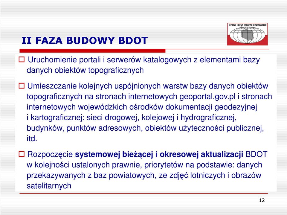 pl i stronach internetowych wojewódzkich ośrodków dokumentacji geodezyjnej i kartograficznej: sieci drogowej, kolejowej i hydrograficznej, budynków, punktów