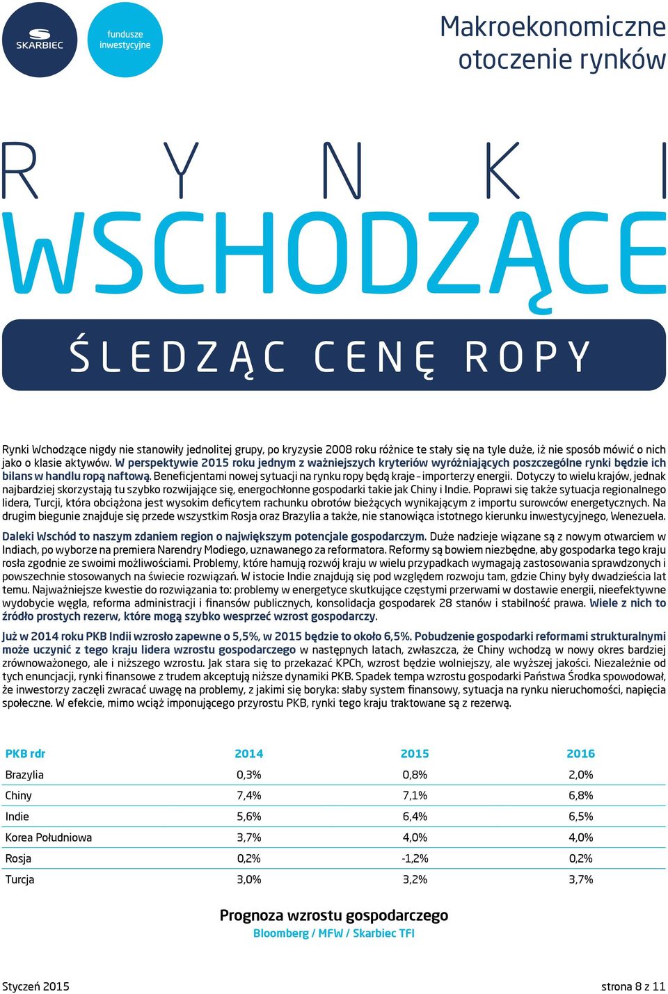 Beneficjentami nowej sytuacji na rynku ropy będą kraje importerzy energii.