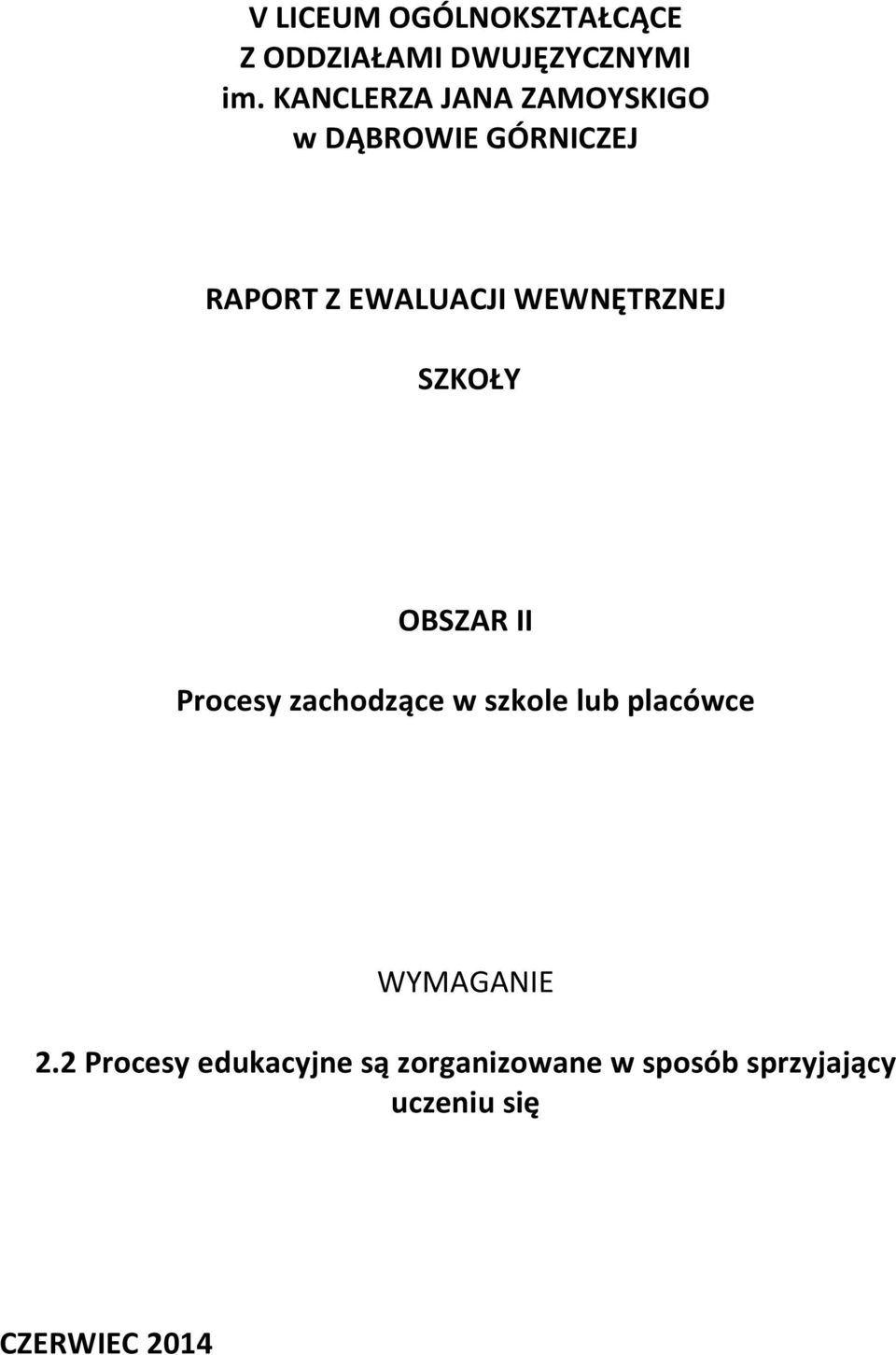 WEWNĘTRZNEJ SZKOŁY OBSZAR II Procesy zachodzące w szkole lub placówce