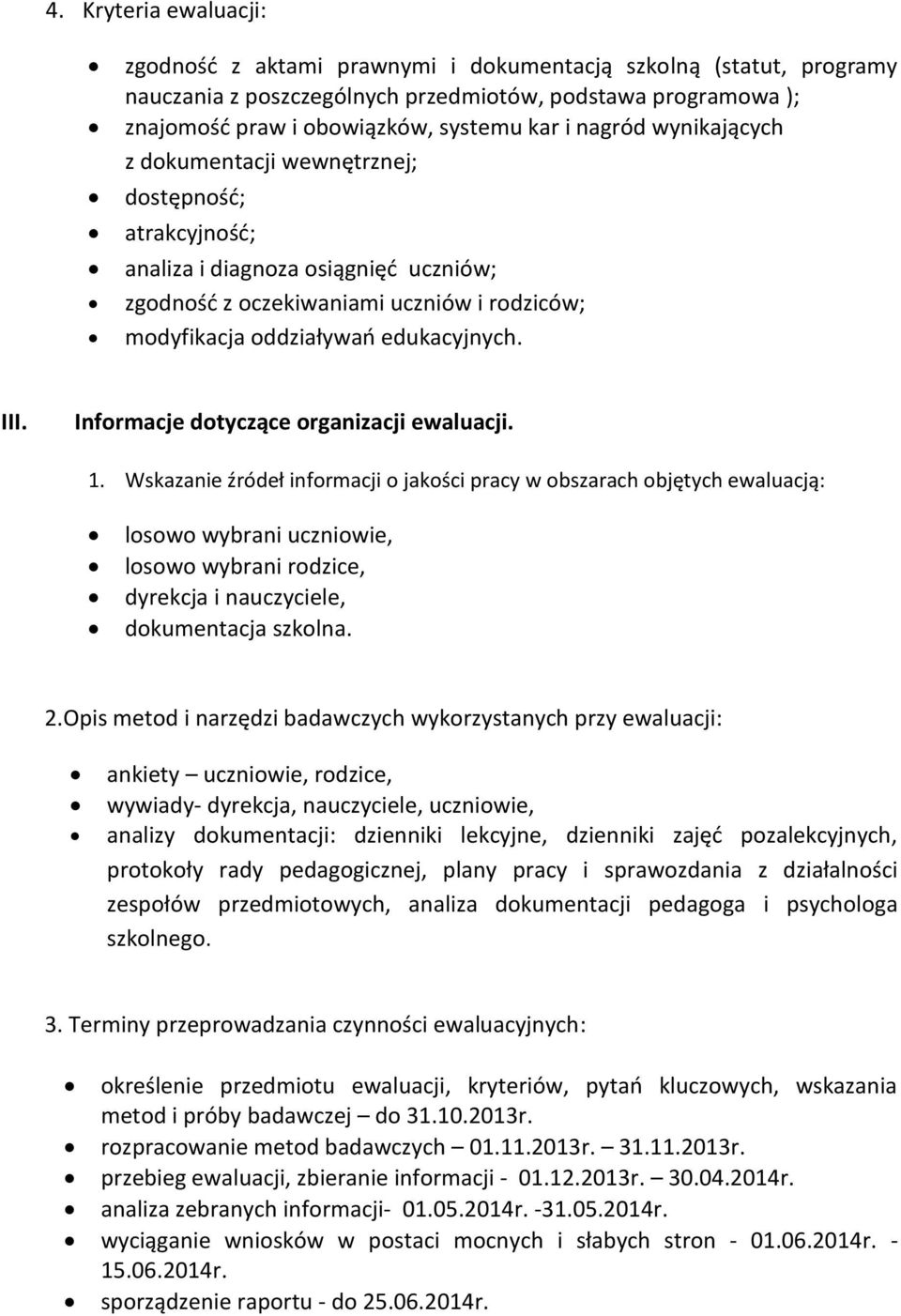 Informacje dotyczące organizacji ewaluacji. 1.