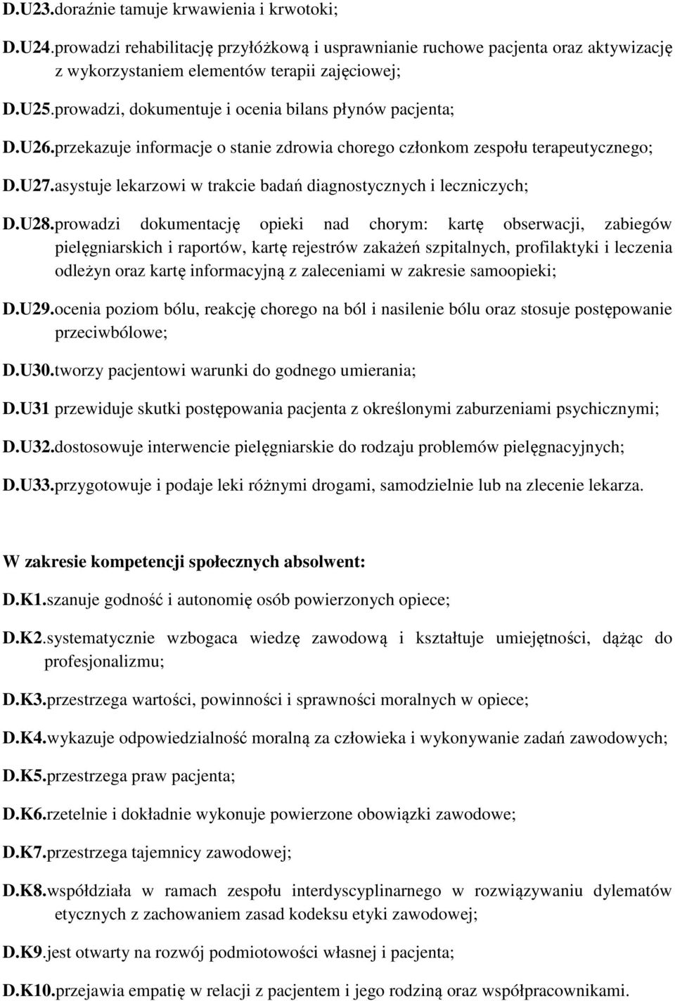 asystuje lekarzowi w trakcie badań diagnostycznych i leczniczych; D.U28.