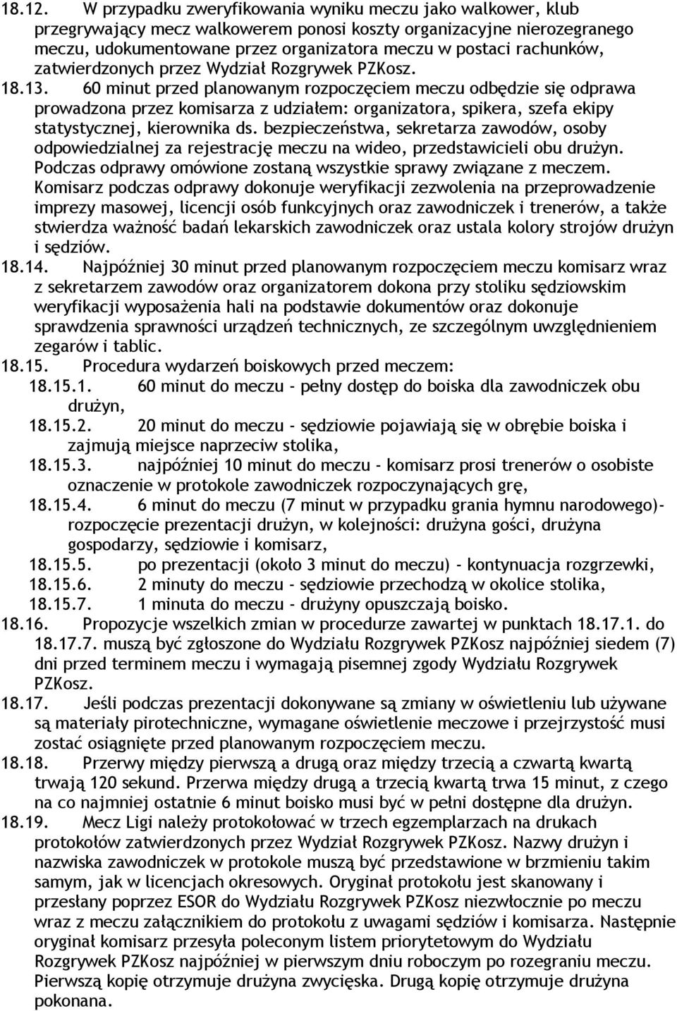 rachunków, zatwierdzonych przez Wydział Rozgrywek PZKosz. 18.13.