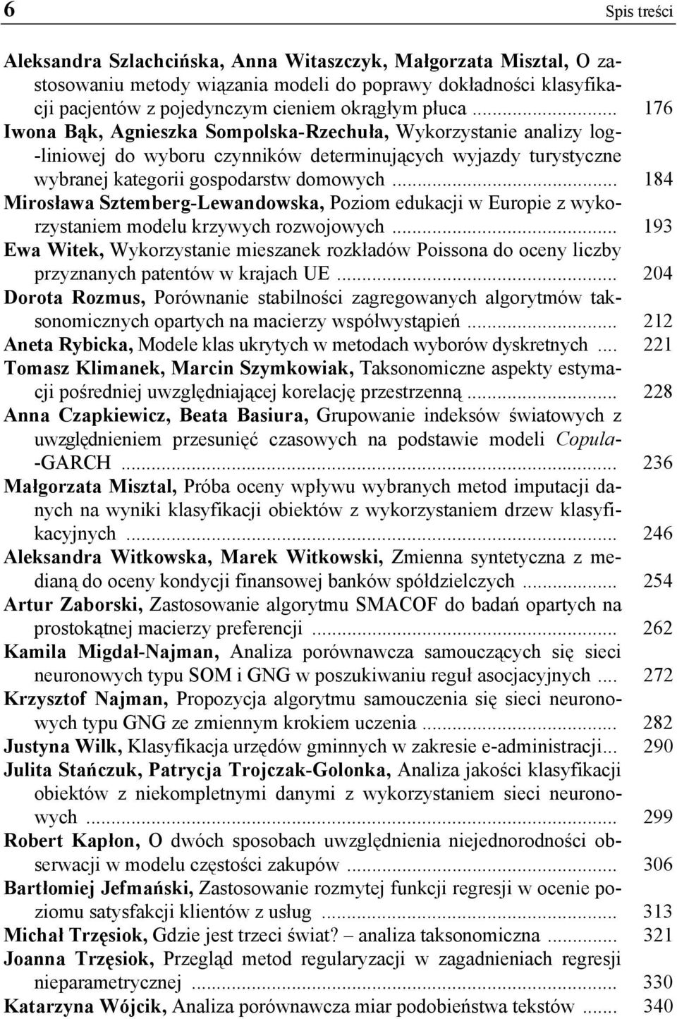 .. 184 Mirosława Sztemberg-Lewandowska, Poziom edukacji w Europie z wykorzystaniem modelu krzywych rozwojowych.