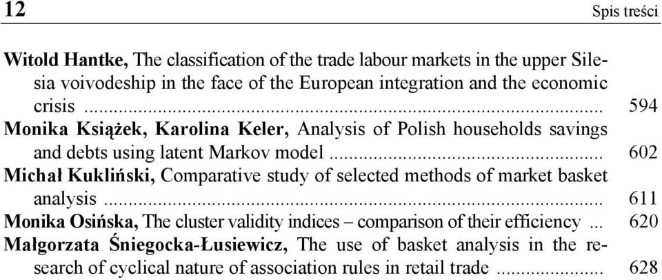 .. 602 Michał Kukliński, Comparative study of selected methods of market basket analysis.