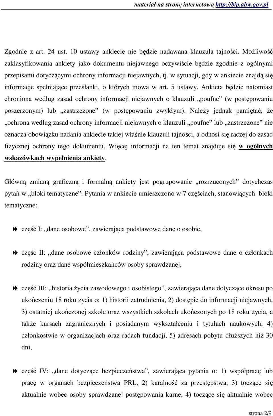 w sytuacji, gdy w ankiecie znajdą się informacje spełniające przesłanki, o których mowa w art. 5 ustawy.