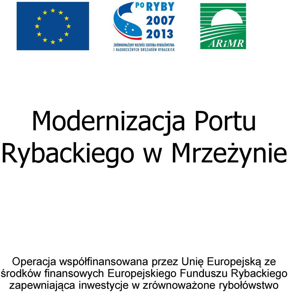 ze środków finansowych Europejskiego Funduszu