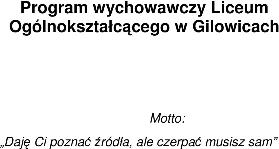 Gilowicach Motto: Daję Ci