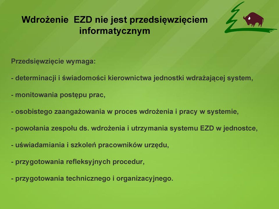 wdrożenia i pracy w systemie, - powołania zespołu ds.