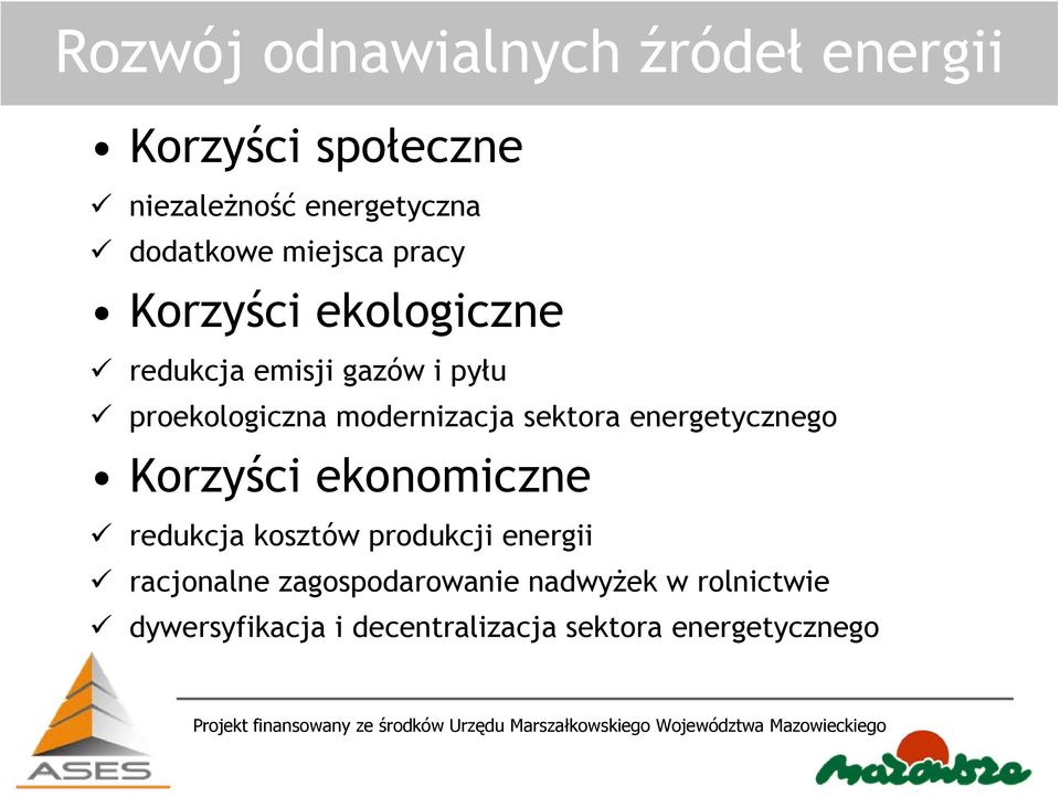 sektora energetycznego Korzyści ekonomiczne redukcja kosztów produkcji energii racjonalne