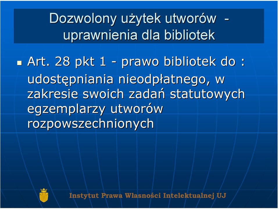 28 pkt 1 - prawo bibliotek do : udostępniania