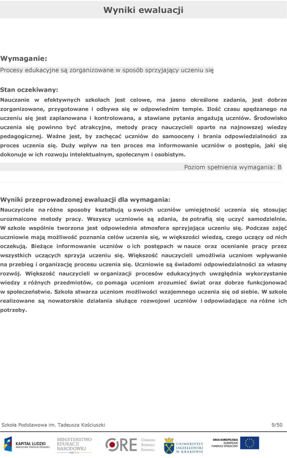 Środowisko uczenia się powinno być atrakcyjne, metody pracy nauczycieli oparte na najnowszej wiedzy pedagogicznej.