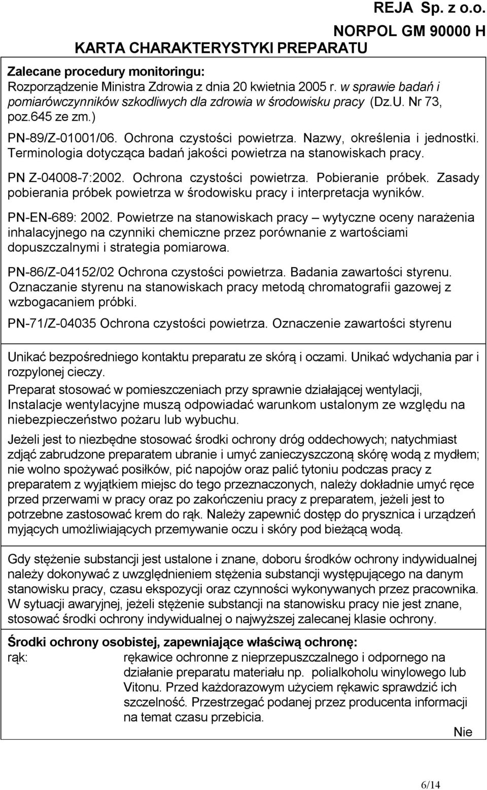 Zasady pobierania próbek powietrza w środowisku pracy i interpretacja wyników. PN-EN-689: 2002.