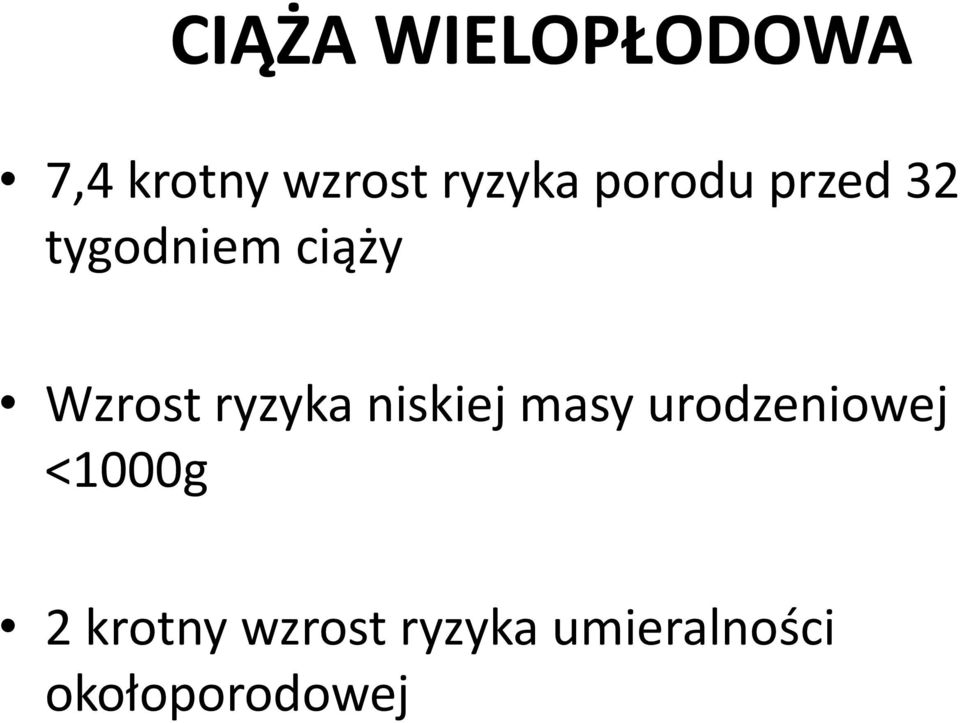 ryzyka niskiej masy urodzeniowej <1000g 2