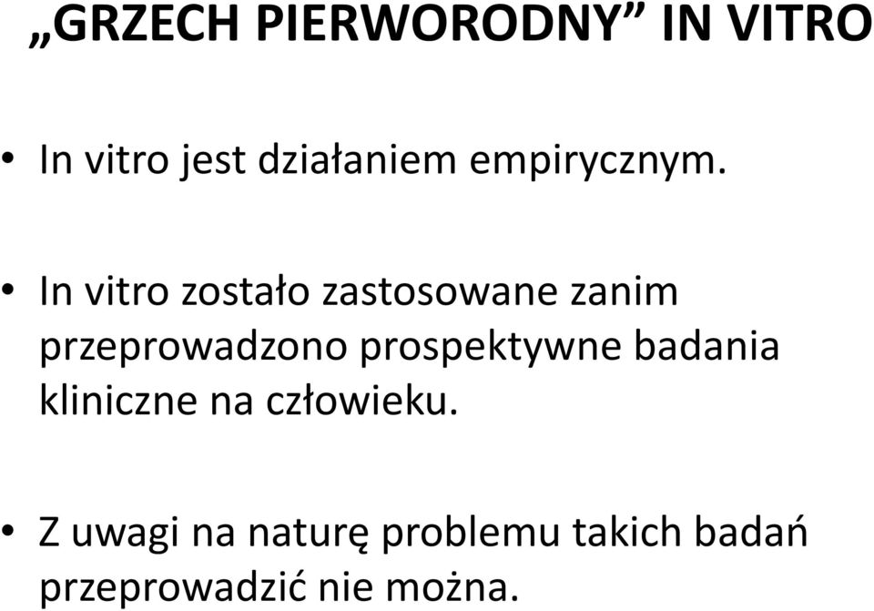 In vitro zostało zastosowane zanim przeprowadzono