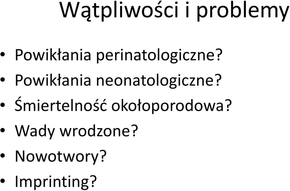 Powikłania neonatologiczne?