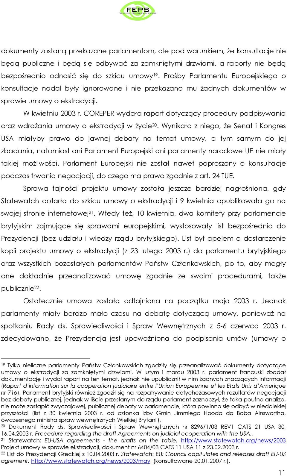 COREPER wydała raport dotyczący procedury podpisywania oraz wdraŝania umowy o ekstradycji w Ŝycie 20.