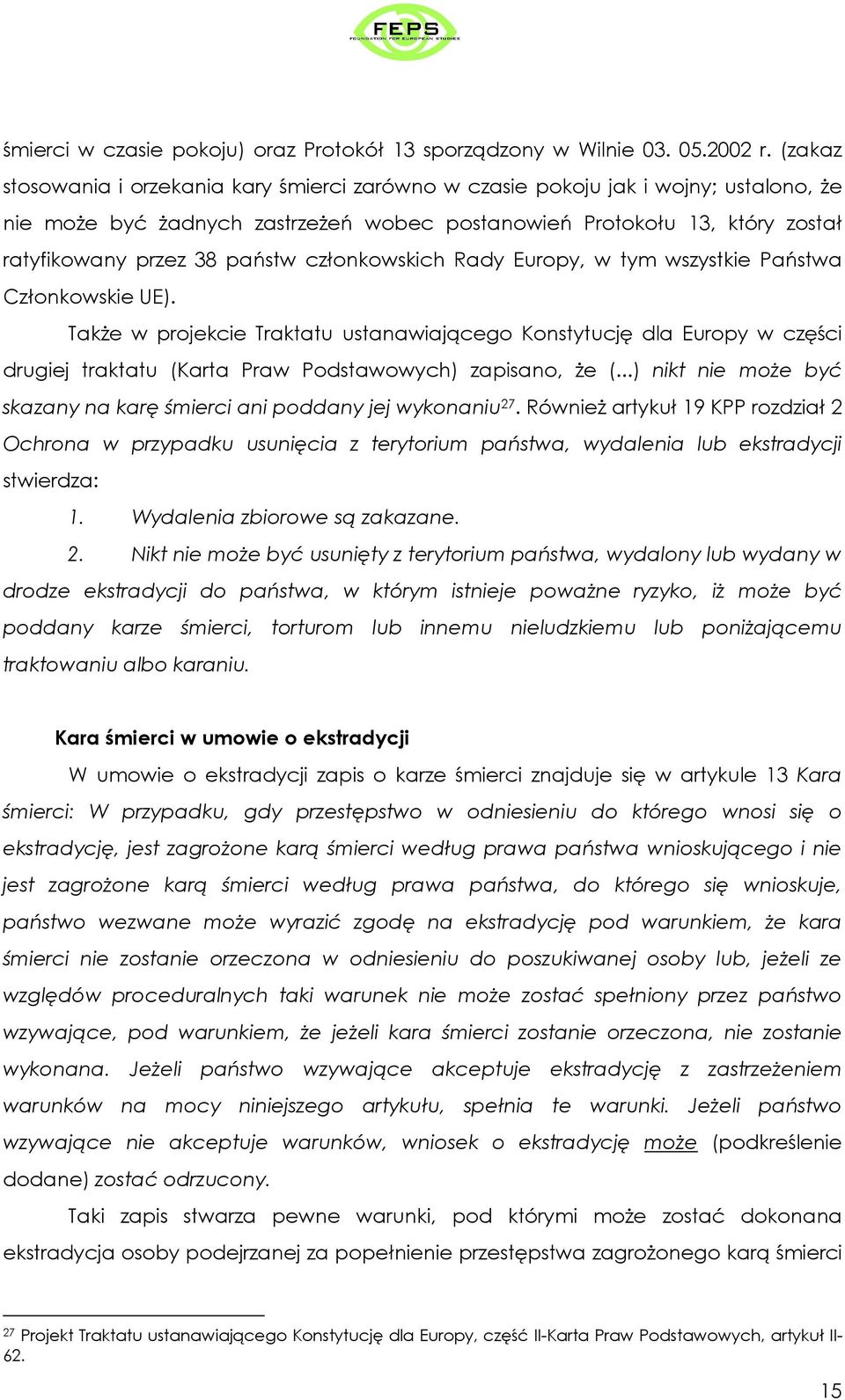 członkowskich Rady Europy, w tym wszystkie Państwa Członkowskie UE).