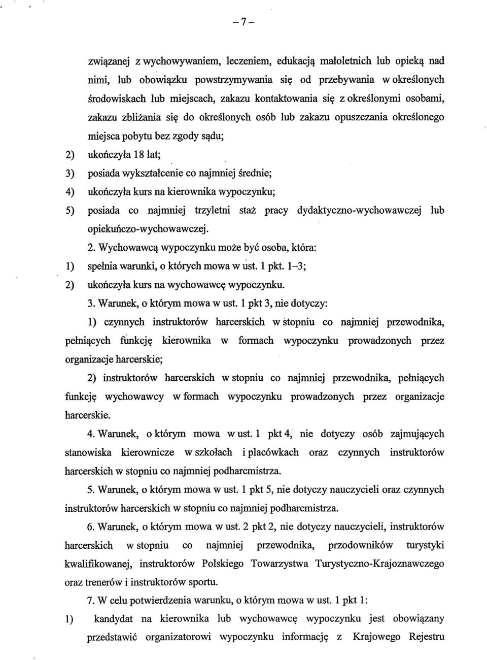 do okreslonych osob lub zakazu opuszczania okreslonego miejsca pobytu bez zgody s^du; 2) ukonczyla 18 lat; 3) posiada wyksztalcenie co najmniej srednie; 4) ukonczyla kurs na kierownika wypoczynku; 5)