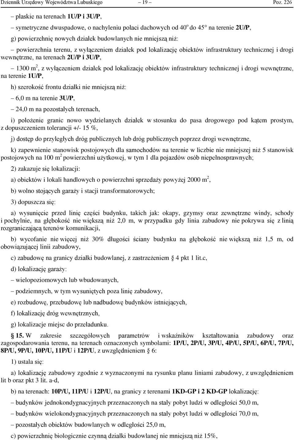 terenu, z wyłączeniem działek pod lokalizację obiektów infrastruktury technicznej i drogi wewnętrzne, na terenach 2U/P i 3U/P, 1300 m 2, z wyłączeniem działek pod lokalizację obiektów infrastruktury