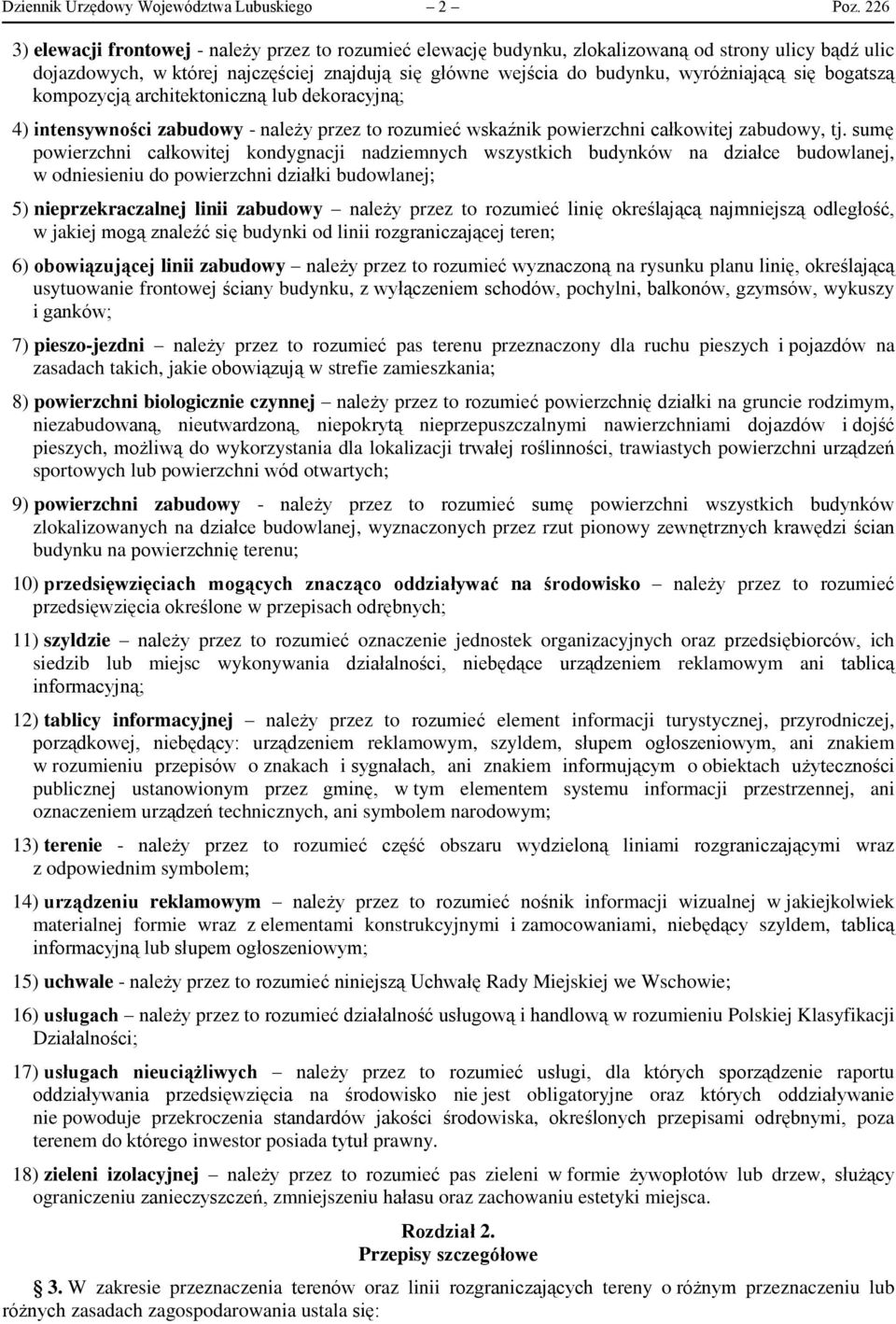 się bogatszą kompozycją architektoniczną lub dekoracyjną; 4) intensywności zabudowy - należy przez to rozumieć wskaźnik powierzchni całkowitej zabudowy, tj.