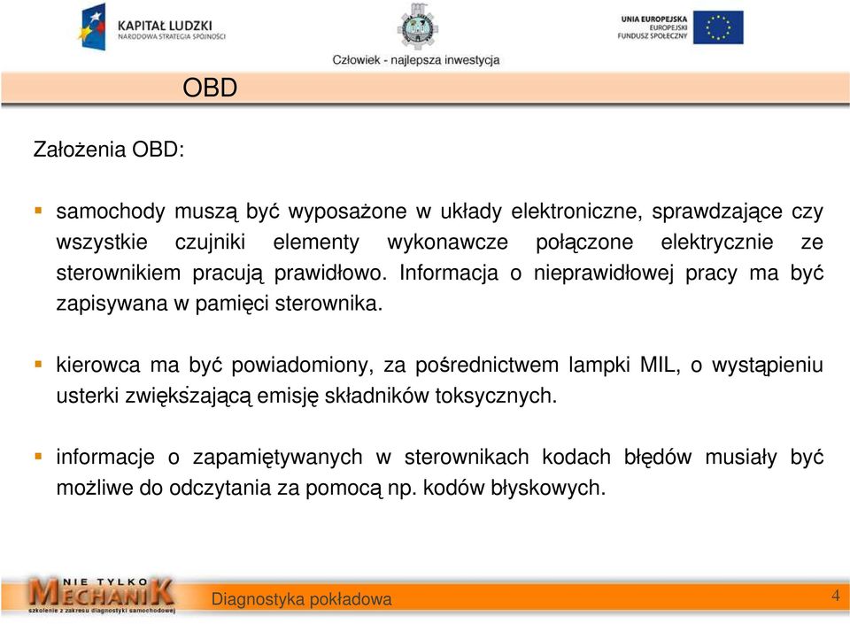 Informacja o nieprawidłowej pracy ma być zapisywana w pamięci sterownika.