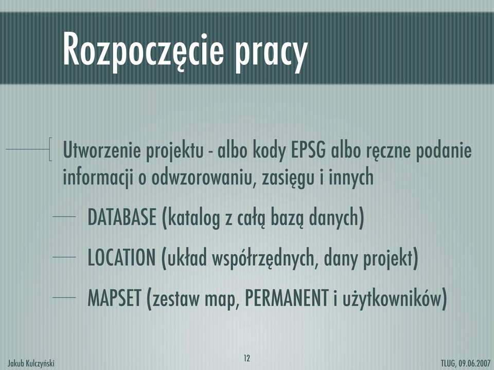 DATABASE (katalog z całą bazą danych) LOCATION (układ