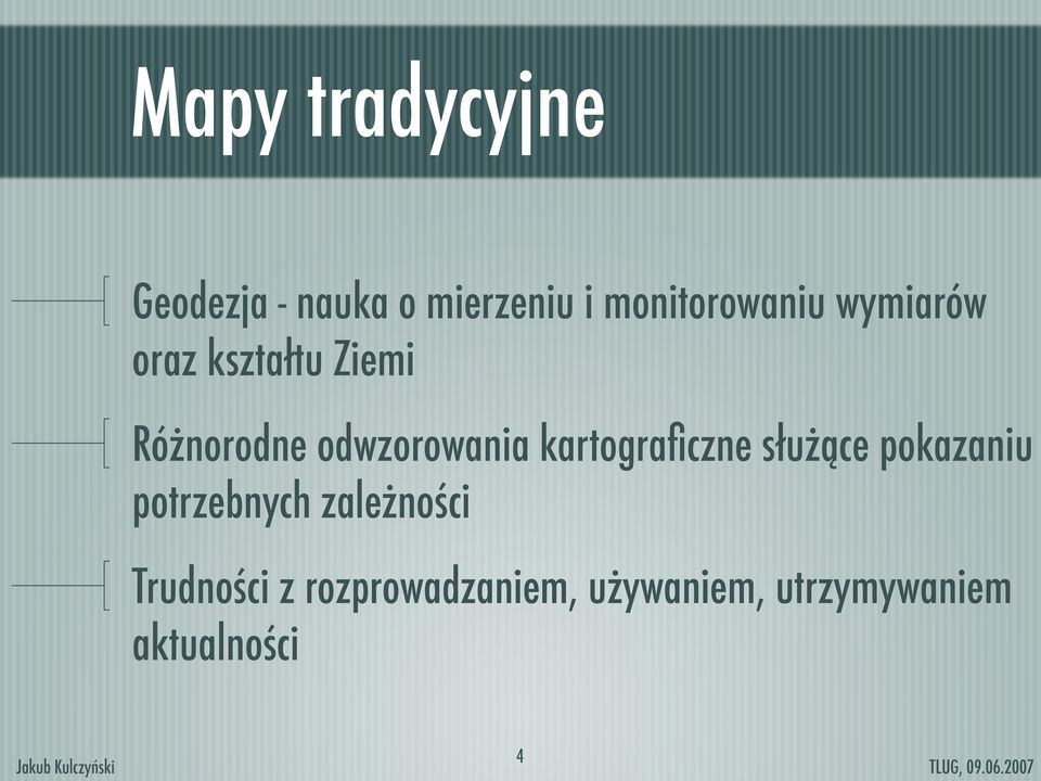 odwzorowania kartograficzne służące pokazaniu potrzebnych