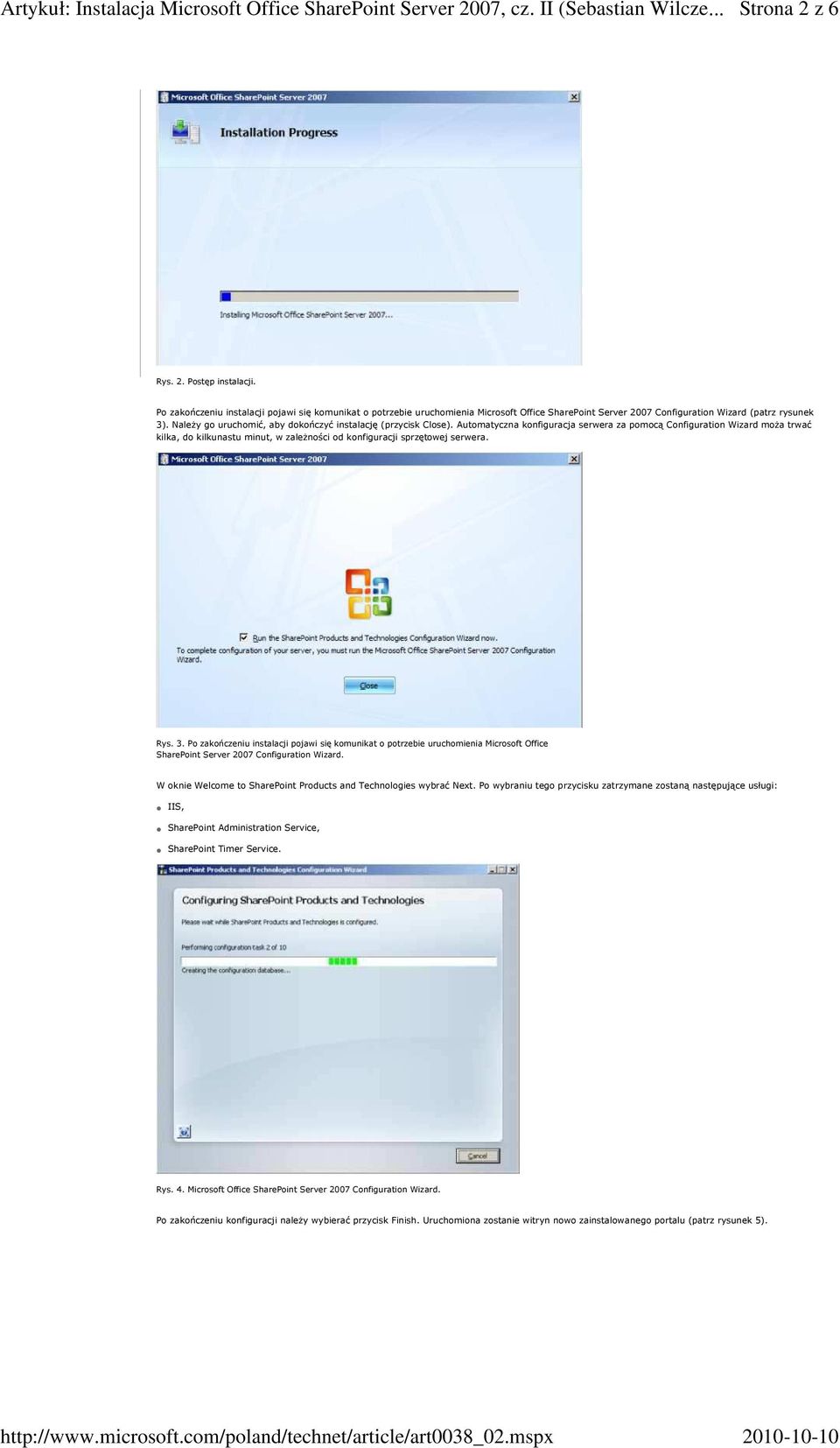 Automatyczna konfiguracja serwera za pomocą Configuration Wizard moża trwać kilka, do kilkunastu minut, w zależności od konfiguracji sprzętowej serwera. Rys. 3.