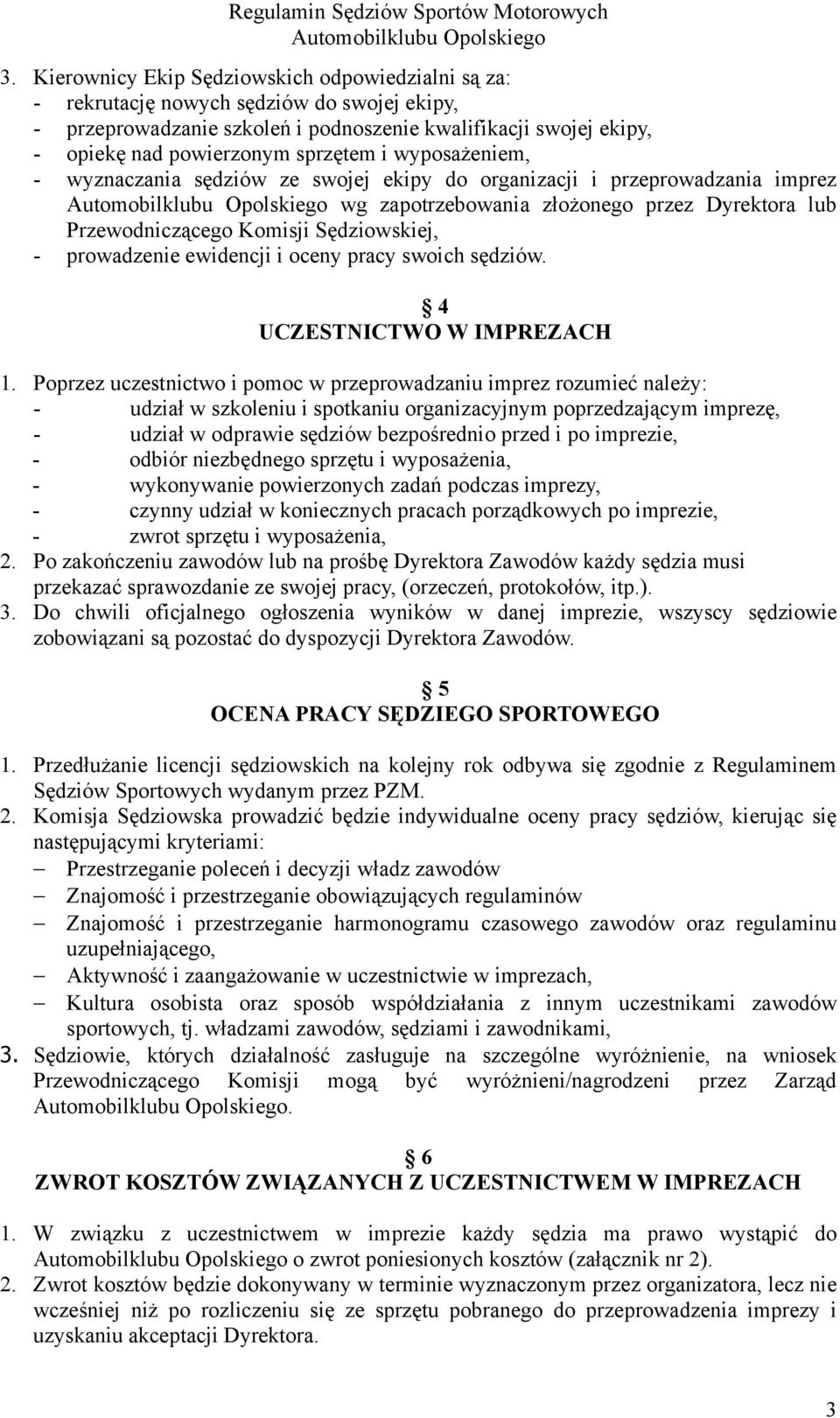 ewidencji i oceny pracy swoich sędziów. 4 UCZESTNICTWO W IMPREZACH 1.