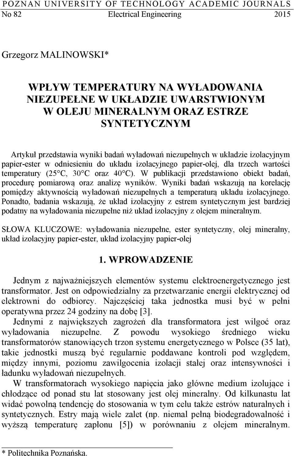 C, 30 C oraz 40 C). W publikacji przedstawiono obiekt badań, procedurę pomiarową oraz analizę wyników.