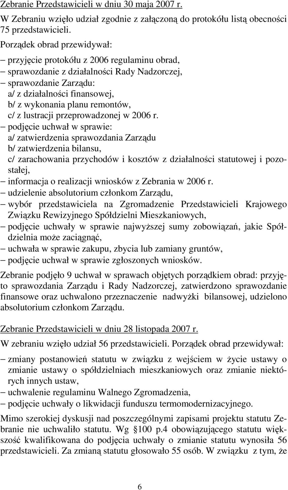 remontów, c/ z lustracji przeprowadzonej w 2006 r.