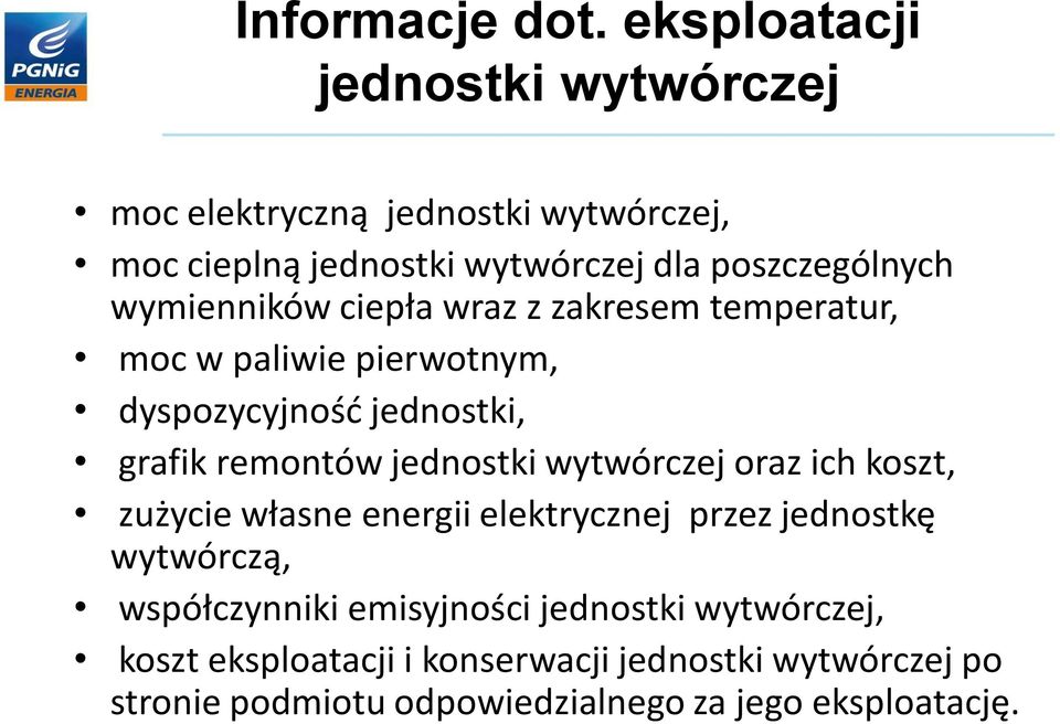 wymieików ciepła wraz z zakresem temperatur, moc w paliwie pierwotym, dyspozycyjośd jedostki, grafik remotów jedostki