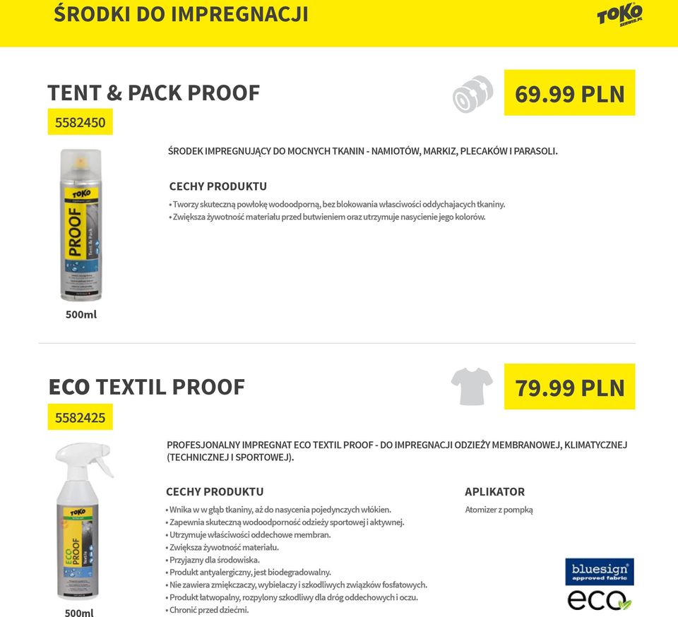 500ml ECO TEXTIL PROOF 5582425 79.99 PLN PROFESJONALNY IMPREGNAT ECO TEXTIL PROOF - DO IMPREGNACJI ODZIEŻY MEMBRANOWEJ, KLIMATYCZNEJ (TECHNICZNEJ I SPORTOWEJ).