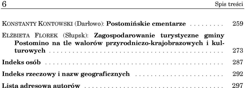 Postomino na tle walorów przyrodniczo-krajobrazowych i kulturowych.