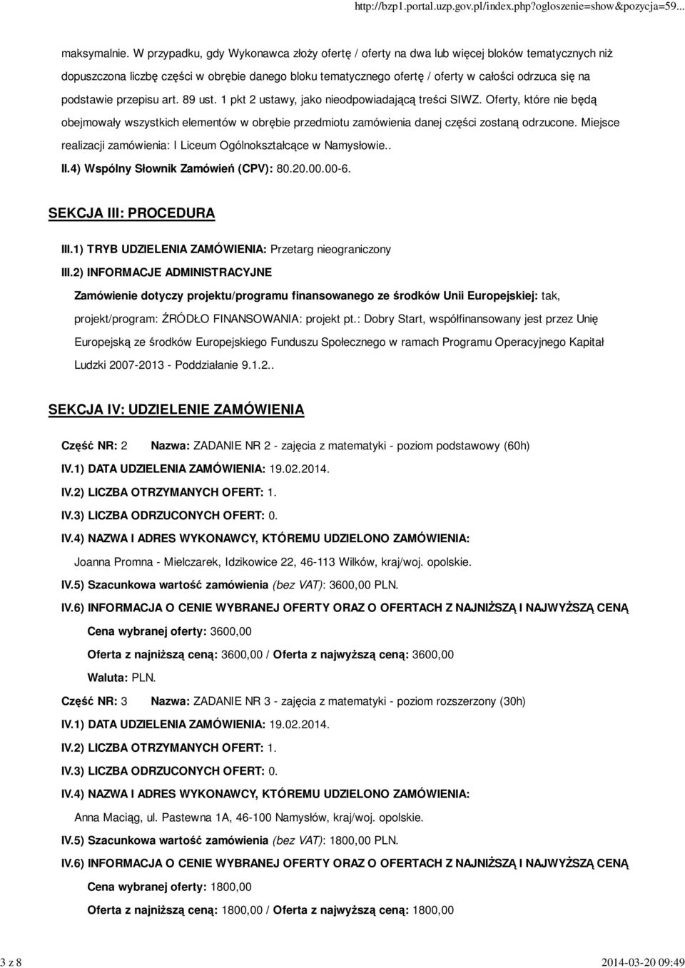 podstawie przepisu art. 89 ust. 1 pkt 2 ustawy, jako nieodpowiadającą treści SIWZ.