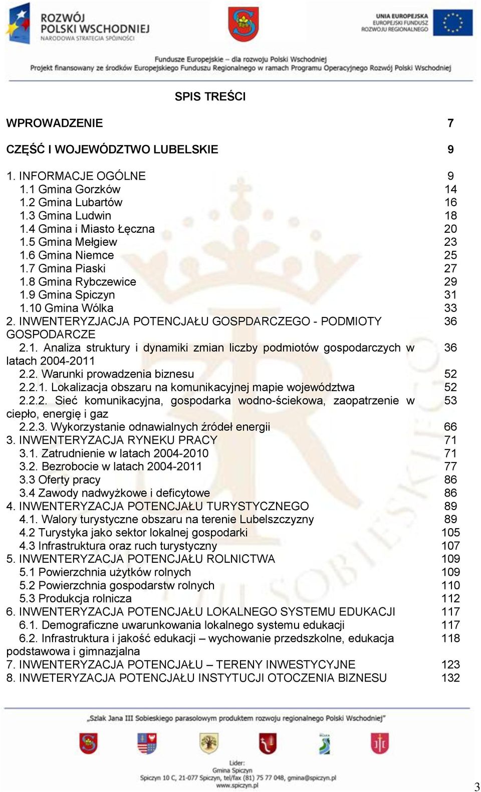 2. Warunki prowadzenia biznesu 52 2.2.1. Lokalizacja obszaru na komunikacyjnej mapie województwa 52 2.2.2. Sieć komunikacyjna, gospodarka wodno-ściekowa, zaopatrzenie w 53 