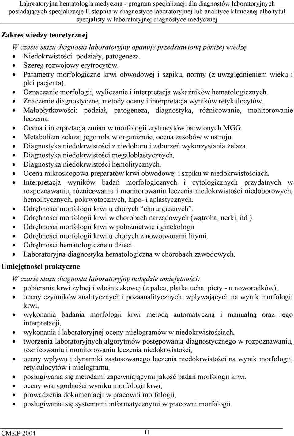 Znaczenie diagnostyczne, metody oceny i interpretacja wyników retykulocytów. Małopłytkowości: podział, patogeneza, diagnostyka, różnicowanie, monitorowanie leczenia.