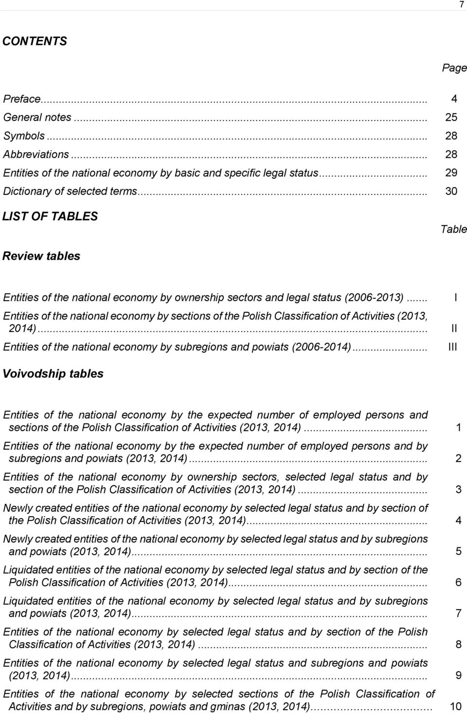 .. Entities of the national economy by sections of the Polish Classification of Activities (2013, 2014)... II Entities of the national economy by subregions and powiats (2006-2014).