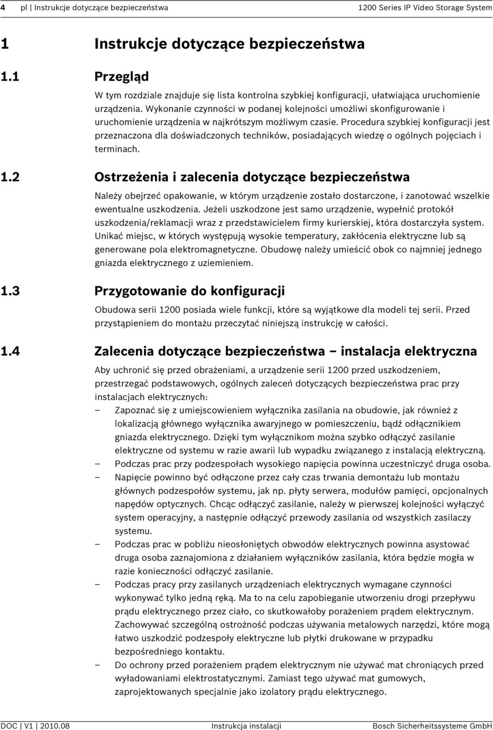 Wykonanie czynności w podanej kolejności umożliwi skonfigurowanie i uruchomienie urządzenia w najkrótszym możliwym czasie.