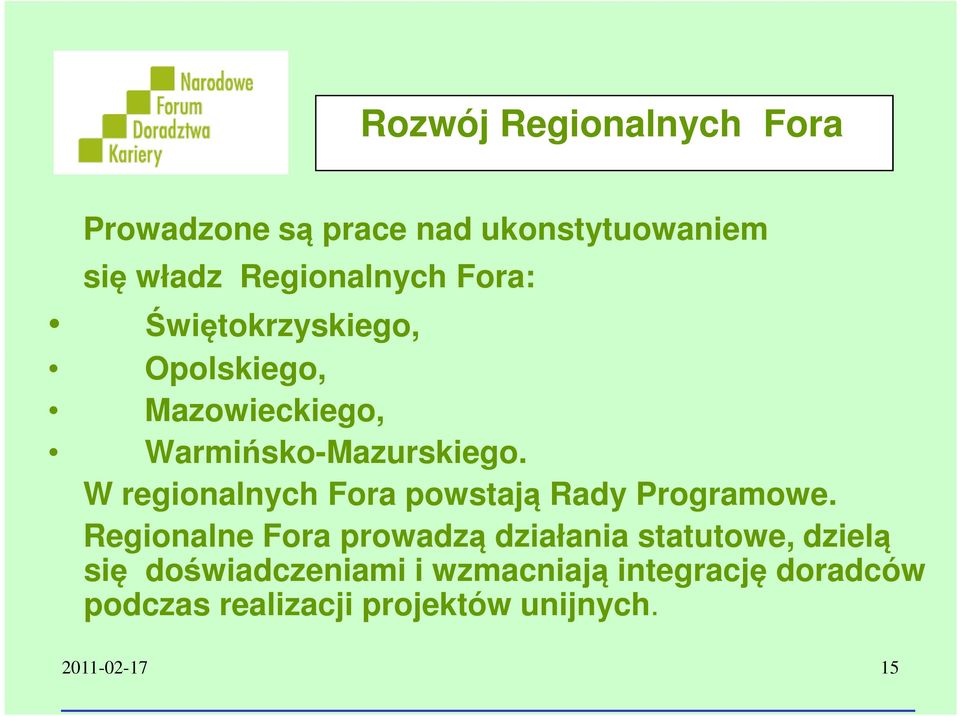 W regionalnych Fora powstają Rady Programowe.