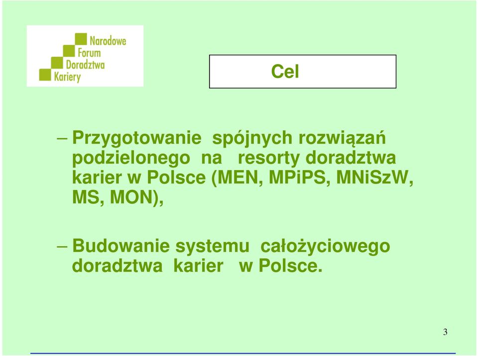 Polsce (MEN, MPiPS, MNiSzW, MS, MON),