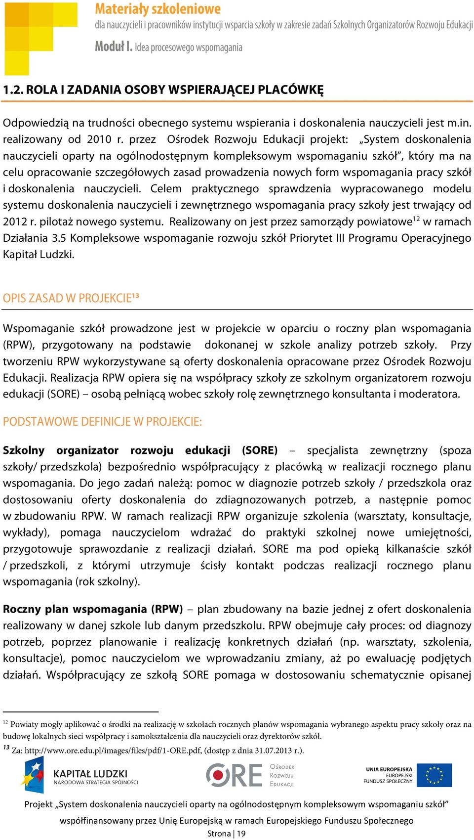 form wspomagania pracy szkół i doskonalenia nauczycieli.