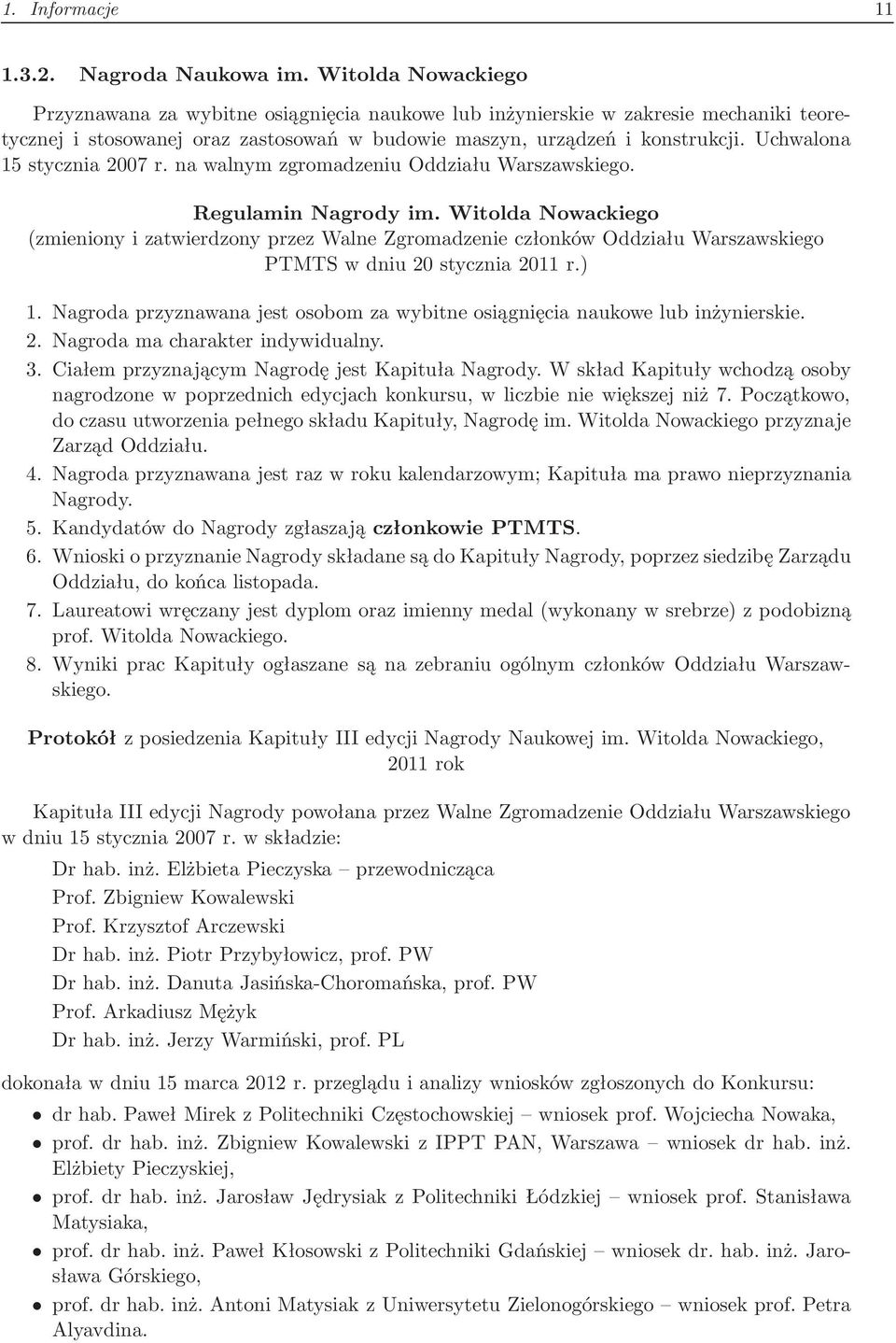 Uchwalona 15 stycznia 2007 r. na walnym zgromadzeniu Oddziału Warszawskiego. Regulamin Nagrody im.