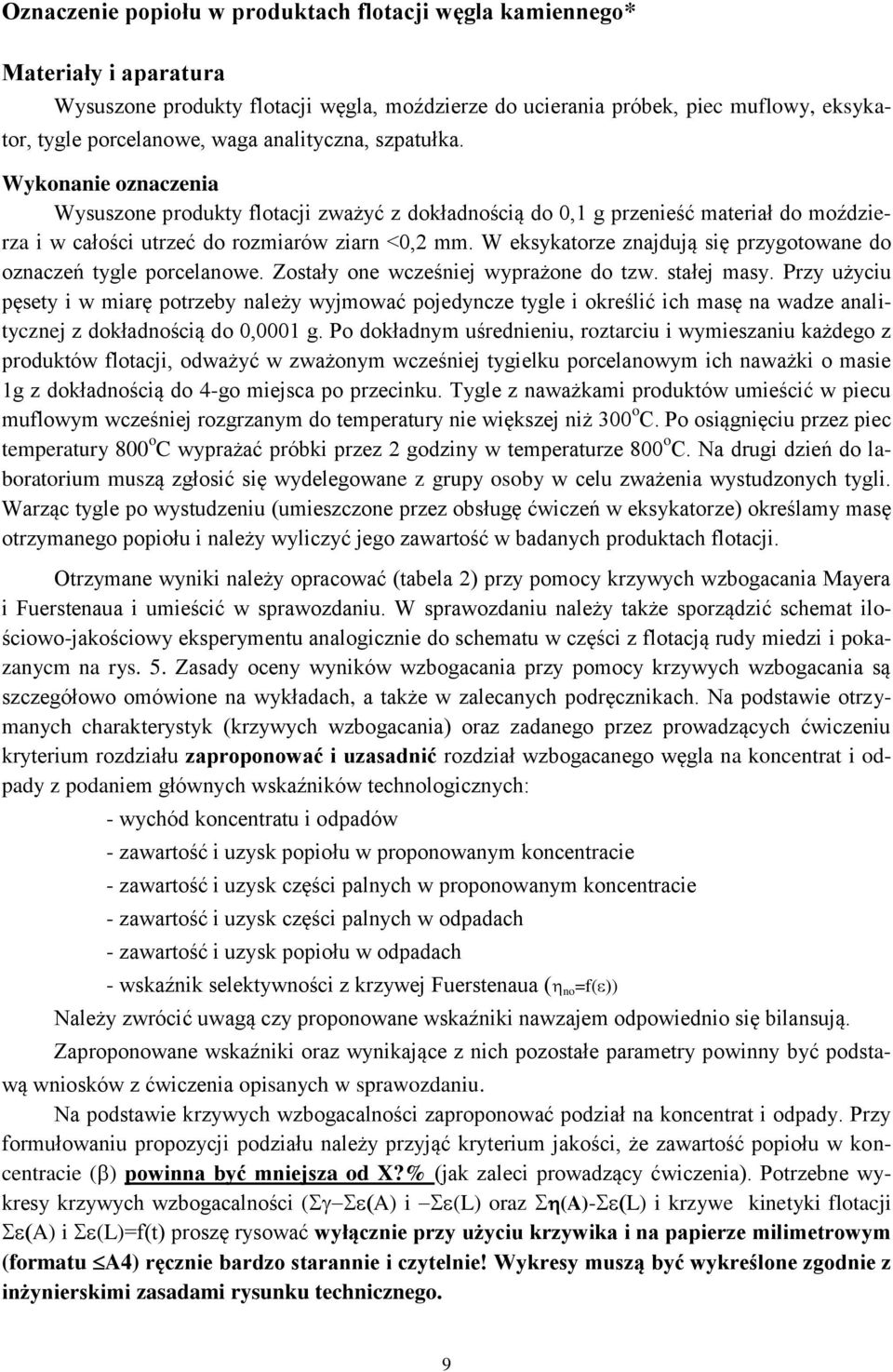 W eksykatorze znajdują się przygotowane do oznaczeń tygle porcelanowe. Zostały one wcześniej wyprażone do tzw. stałej masy.